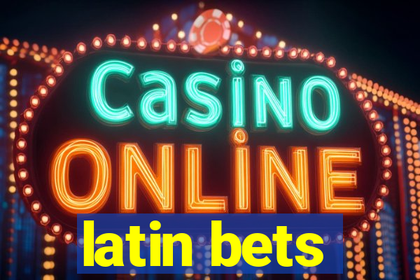 latin bets